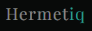 Hermetiq